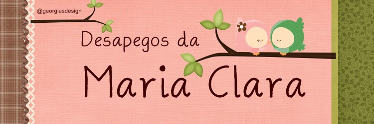 Desapegos da Maria Clara